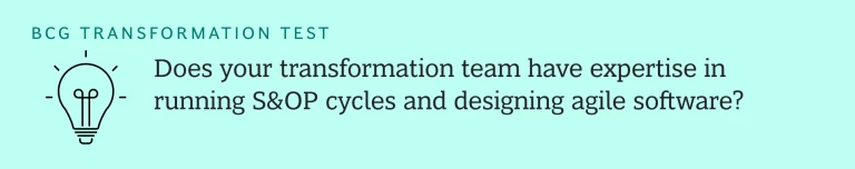 Does your transformation team have expertise in running S&OP cycles and designing agile software?